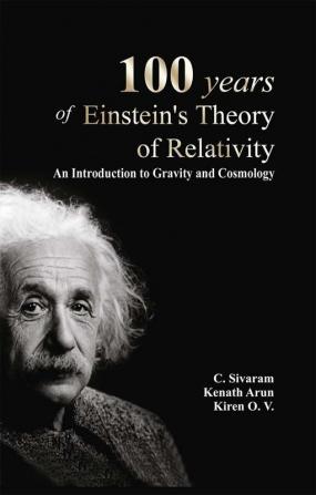 100 Years of Einstein Theory of Relativity : an Introduction to Gravity and Cosmology