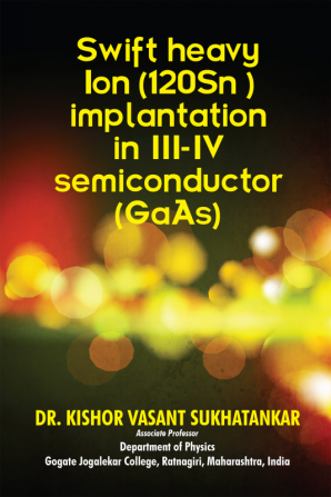 Swift heavy Ion (120Sn ) implantation in III-IV semiconductor (GaAs).