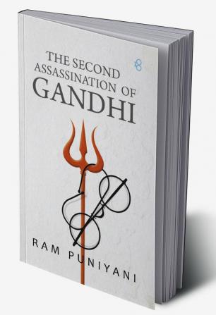 THE SECOND ASSASSINATION OF GANDHI