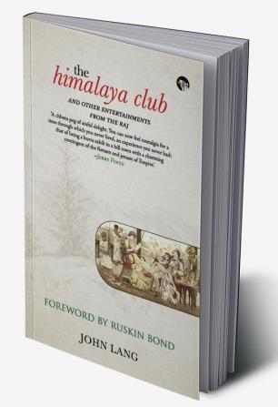 The Himalaya Club: And Other Entertainments from the Raj