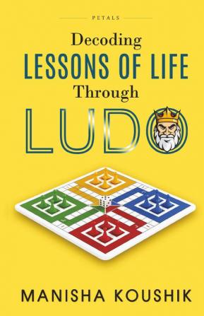 DECODING LESSONS OF LIFE THROUGH LUDO