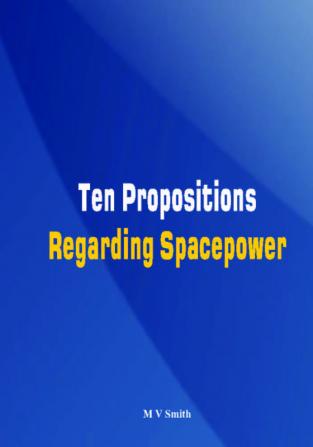 Ten Propositions Regarding Spacepower