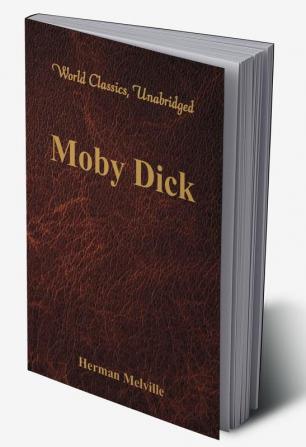 Moby Dick (World Classics Unabridged)