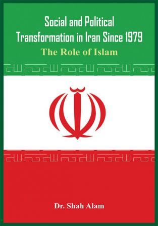 Social and Political Transformation in Iran Since 1979