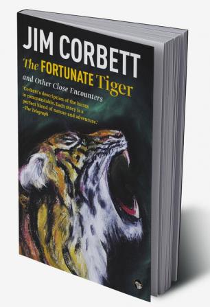 The Fortunate Tiger: And Other Close Encounters