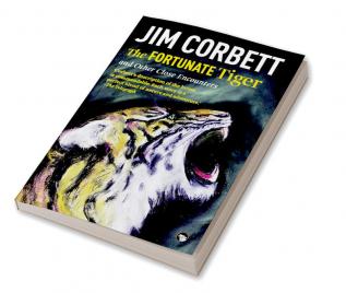 The Fortunate Tiger: And Other Close Encounters