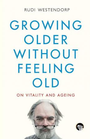 Growing Older without Feeling Old