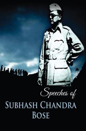 Speeches of Subhas Chandra Bose