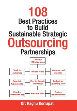 108 Best Practices to Build Sustainable Strategic Outsourcing Partnerships