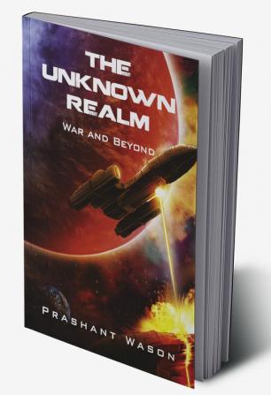 The Unknown Realm : War and Beyond