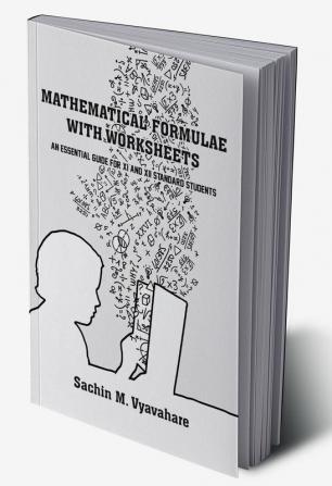 Mathematical Formulae with Worksheets : An Essential Guide for XI and XII Standard Students