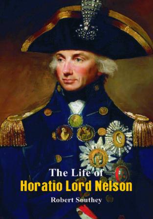 The Life of Horatio Lord Nelson