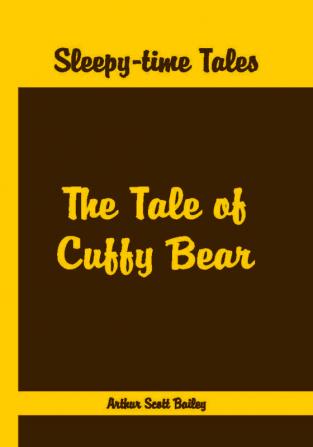 Sleepy Time Tales - The Tale of Cuffy Bear