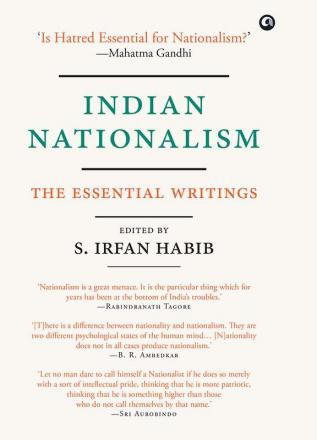 Indian Nationalism: The Essential Writings