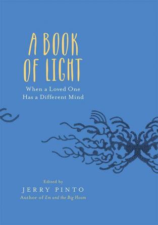 Book Of Light: When A Loved One Has A Troubled Mind