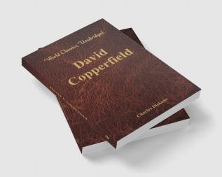 David Copperfield (World Classics Unabridged)