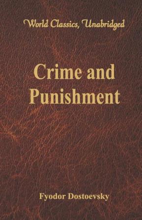 Crime And Punishment (World Classics Unabridged)