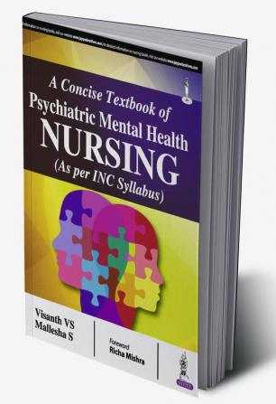 A CONCISE TEXTBOOK OF PSYCHIATRIC MENTAL HEALTH NURSING (AS PER INC SYLLABUS)