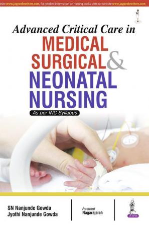 ADVANCED CRITICAL CARE IN MEDICAL SURGICAL & NEONATAL NURSING AS PER INC SYLLABUS