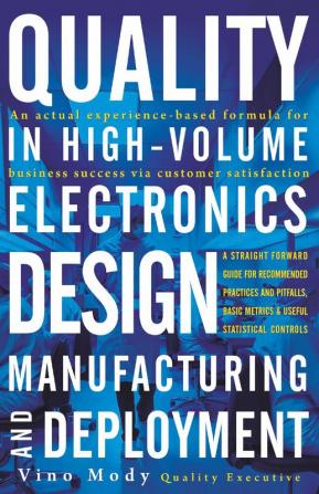 Quality in High-Volume Electronics Design Manufacturing and Deployment