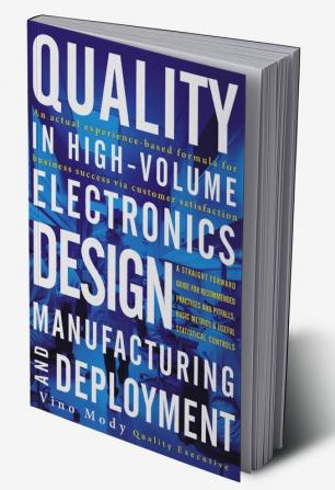 Quality in High-Volume Electronics Design Manufacturing and Deployment