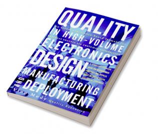 Quality in High-Volume Electronics Design Manufacturing and Deployment