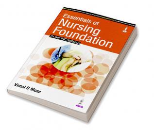 ESSENTIALS OF NURSING FOUNDATION AS PER INC SYLLABUS