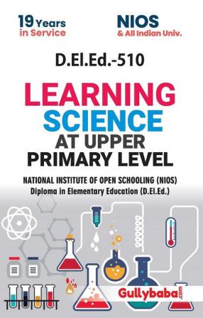 D.El.Ed.-510 Learning Science at Upper Primary Level