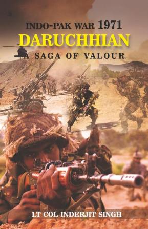 Indo-Pak War 1971 Daruchhian: A Saga of Valour