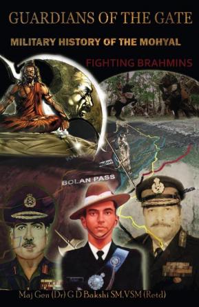 Guardians of the Gate A Military History of the Mohyal Fighting Brahmins