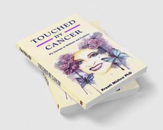 Touched By Cancer − My Journey to Wellness and Positivity