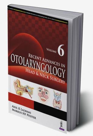 RECENT ADVANCES IN OTOLARYNGOLOGY HEAD & NECK SURGERY VOL.6