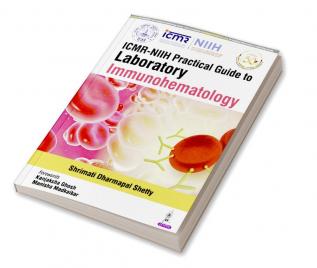 ICMR-NIIH Practical Guide to Laboratory Immunohematology