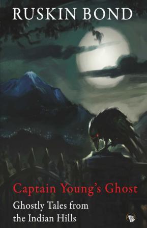 Captain Young’s Ghost: Ghost Stories from the Indian Hills