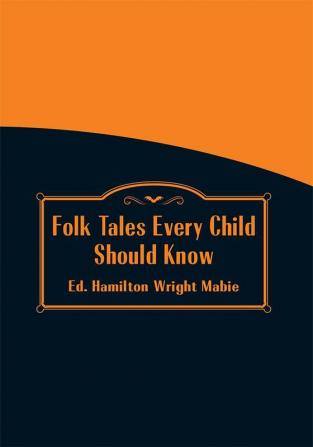 Folk Tales Every Child Should Know