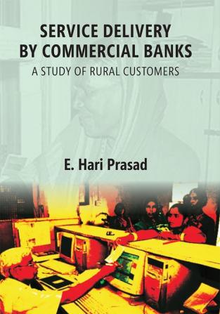 Service Delivery By Commercial Banks: a Study of Rural Customers