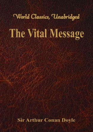 The Vital Message (World Classics Unabridged)