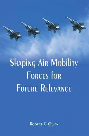 Shaping Air Mobility Forces for Future Relevance