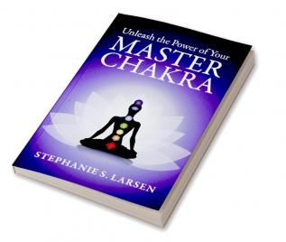 Unleash the Power of Your Master Chakra