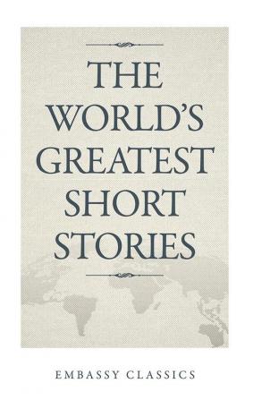 THE WORLD’S GREATEST SHORT STORIES