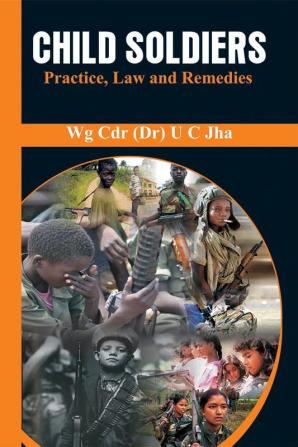 Child Soldiers - Practice Law and Remedies