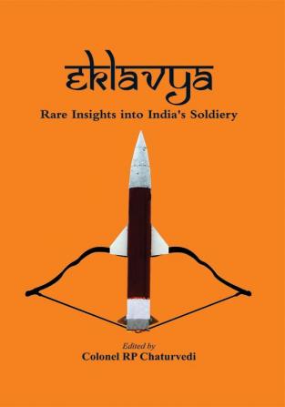 EKLAVYA : Rare Insights into India’s Soldiery