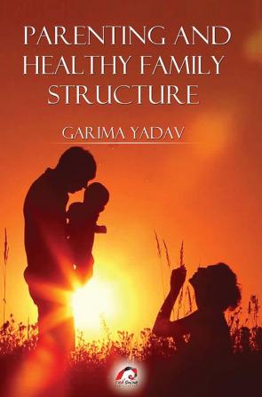 Parenting and Healthy Family Structure