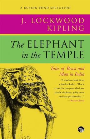 The Elephant in the Temple: Tales of Beast and Man in India