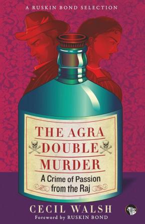 The Agra Double Murder: A Crime of Passion from the Raj