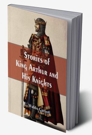 Stories of King Arthur and His Knights