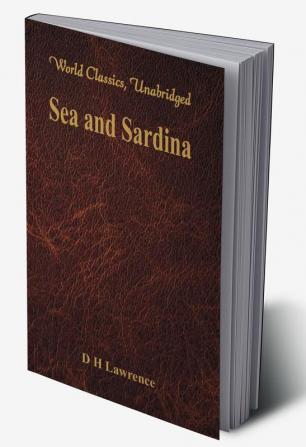 Sea and Sardinia (World Classics Unabridged)