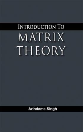 Introduction To MATRIX THEORY