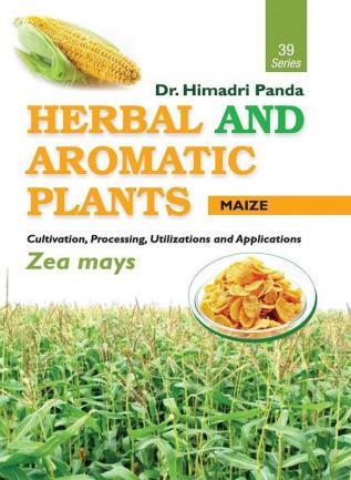 HERBAL AND AROMATIC PLANTS – 39. Zea mays (Maize)