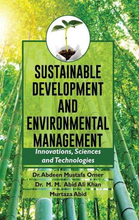 SUSTAINABLE DEVELOPMENT AND ENVIRONMENTAL MANAGEMENT: INNOVATIONS SCIENCES AND TECHNOLOGIES